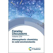 Atmospheric Chemistry in Cold Environments: Faraday Discussion