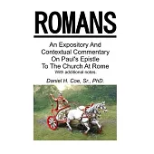 An Expository And Contextual Commentary On Paul’s Epistle To The Church At Rome