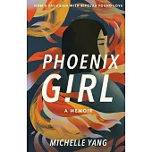 Phoenix Girl: A Memoir