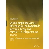 Seismic Amplitude Versus Offset Analysis and Amplitude Inversion Theory and Practice--A Comprehensive Review: Volume 1--Preliminaries of Seismic Inver