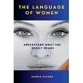 The Language of Women: Understand What She Really Means