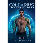 Coldarius: The Origin of Gallium Book I