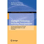 Intelligent Technology for Future Transportation: First International Symposium, Itft 2024, Helsinki, Finland, October 19-21, 2024, Proceedings