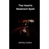 The Heart’s Resistant Spell