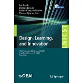 Design, Learning, and Innovation: 9th Eai International Conference, DLI 2024, Virtual Event, November 7-8, 2024, Proceedings