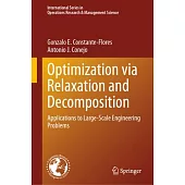 Optimization Via Relaxation and Decomposition: Applications to Large-Scale Engineering Problems
