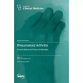 Rheumatoid Arthritis: Current Status and Future Challenges