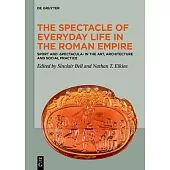 The Spectacle of Everyday Life in the Roman Empire: Sport and >Spectacula