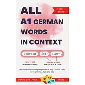 All A1 German Words in Context: Learn the German Language the Fun Way - With a Story for Beginners, Adults and Kids. Words are from Goethe and TELC ex