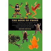 The Book of Frogs: A Life-Size Guide to Six Hundred Species from Around the World