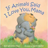If Animals Said I Love You, Mama