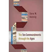 The Ten Commandments Through the Ages