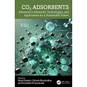 CO2 Adsorbents: Advances in Materials, Technologies, and Applications for a Sustainable Future