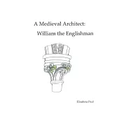 A Medieval Architect: William the Englishman