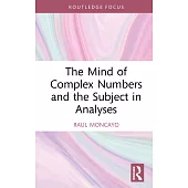 The Mind of Complex Numbers and the Subject in Analyses