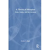 A Theory of Metaphor: Truth, Falsity, and the Uncanny