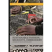 Sustainable Fashion, Migrants, Embroidery: Ateliers of ’Social Integration’