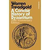A Concise History of Byzantium: 25th Anniversary Edition