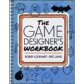 The Game Designer’s Workbook