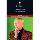 Refocus: The Films of John Waters