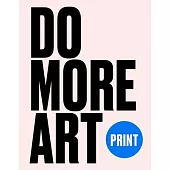 Print: Do More Art