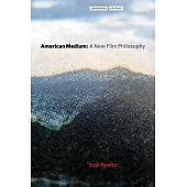 American Medium: A New Film Philosophy