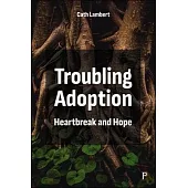 Troubling Adoption: Heartbreak and Hope