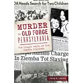 Murder in Old Forge, Pennsylvania: The Tragic Death of the Ziemba Children