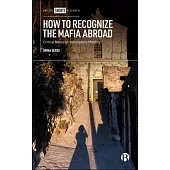 How to Recognize the Mafia Abroad: Critical Notes on ’Ndrangheta Mobility