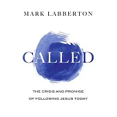 Called: The Crisis and Promise of Following Jesus Today