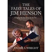The Fairy Tales of Jim Henson: Keeping the Best Place by the Fire