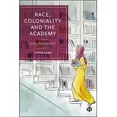 Race, Coloniality and the Academy: An Ethnography