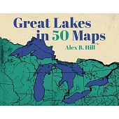 Great Lakes in 50 Maps