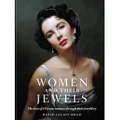 Women and Their Jewels: The Lives of 15 Iconic Women Through Their Jewellery