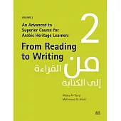 From Reading to Writing, Volume 2: An Advanced to Superior Course for Arabic Heritage Learners