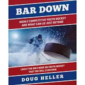 Bar Down: Highly Competitive Youth Hockey: And What Can Lie Just Beyond