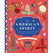 The American Spirit: A Patriotic Celebration with 50 Beloved Poems