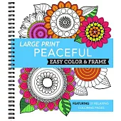 Large Print Easy Color & Frame - Peaceful: Featuring 31 Relaxing Coloring Pages