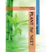 PLANT for NEET: ’ALL you need to KNOW...’ - Volume II