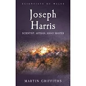 Joseph Harris: Scientist, Artisan, Assay Master