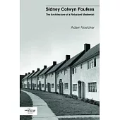 Sidney Colwyn Foulkes: The Architecture of a Reluctant Modernist