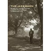 The Jazz Barn: Music Inn, the Berkshires, and the Place of Jazz in American Life