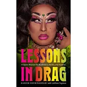 Lessons in Drag: A Queer Manual for Academics, Artists, and Aunties
