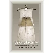 Beyond Brutality: Reclaiming Female Presence in Bavli Sotah