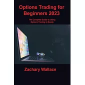 Options Trading for Beginners: The Complete Guide to Using Options Trading to Easily Generate Risk-Free Passive Income