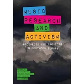 Music, Research, and Activism: Prospects and Projects in Northern Europe