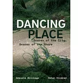 Dancing Place: Scoring the City, Scoring the Shore