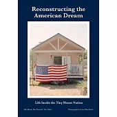 Reconstructing the American Dream: Life Inside the Tiny House Nation