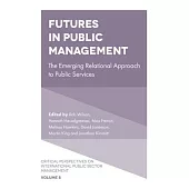 Futures in Public Management: The Emerging Relational Approach to Public Services