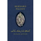 Bernard Palissy and the Arts of the Earth